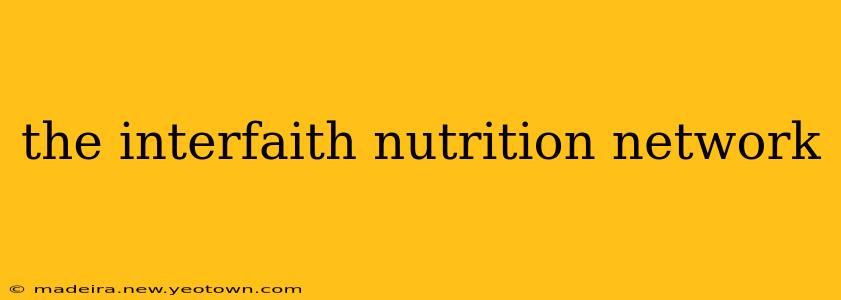 the interfaith nutrition network