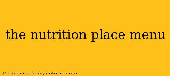 the nutrition place menu