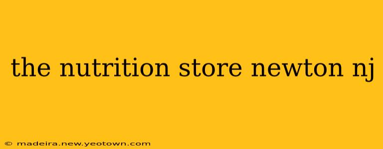 the nutrition store newton nj