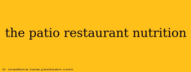 the patio restaurant nutrition