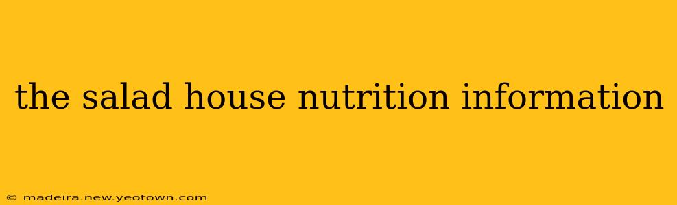 the salad house nutrition information
