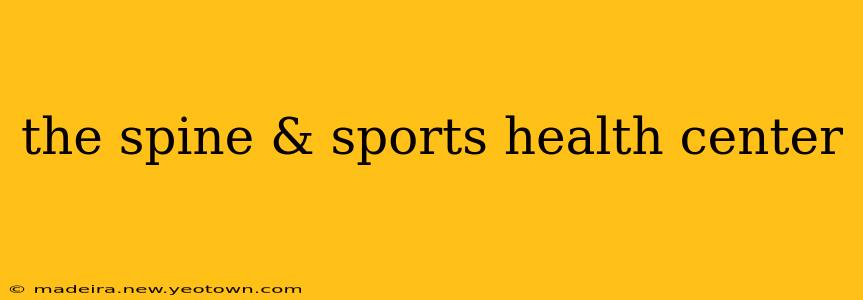 the spine & sports health center