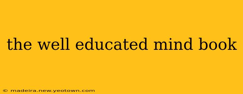 the well educated mind book