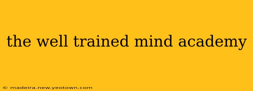 the well trained mind academy