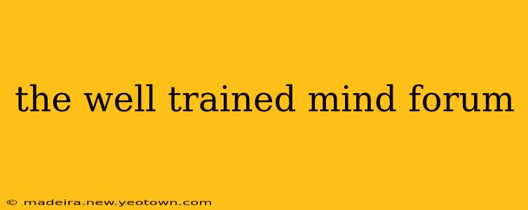 the well trained mind forum
