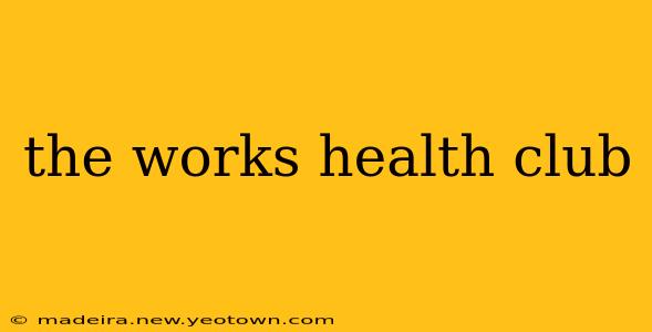 the works health club