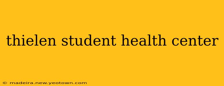 thielen student health center