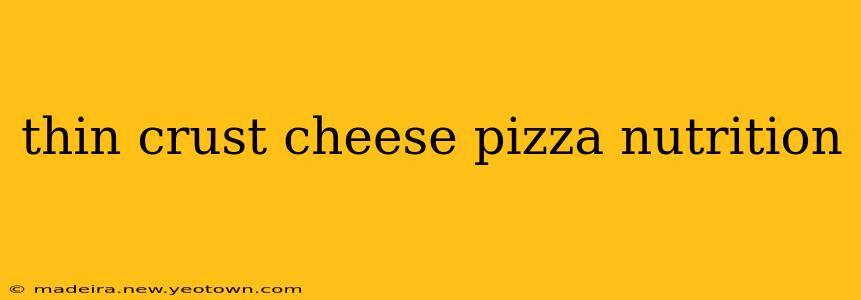 thin crust cheese pizza nutrition