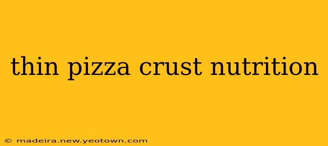 thin pizza crust nutrition