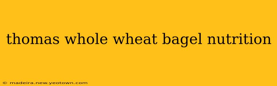 thomas whole wheat bagel nutrition
