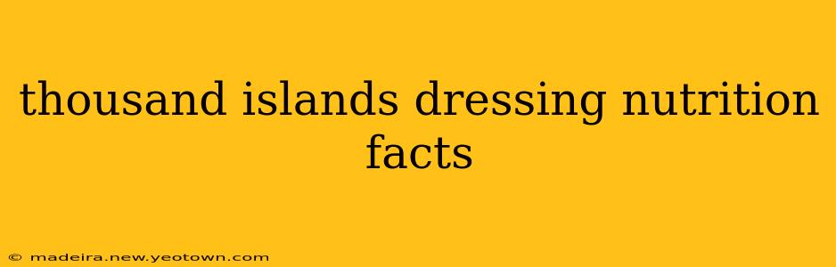 thousand islands dressing nutrition facts