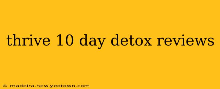 thrive 10 day detox reviews