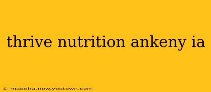 thrive nutrition ankeny ia