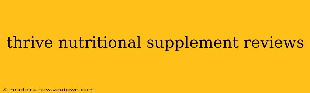 thrive nutritional supplement reviews