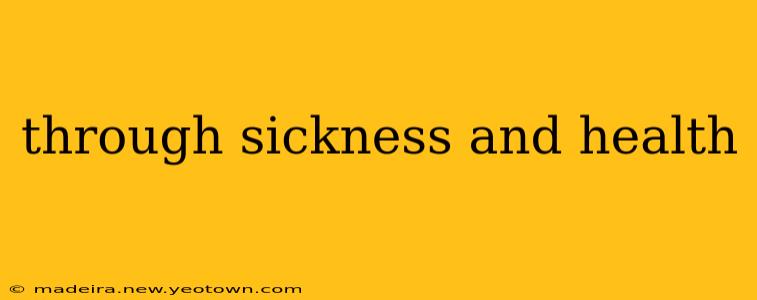 through sickness and health