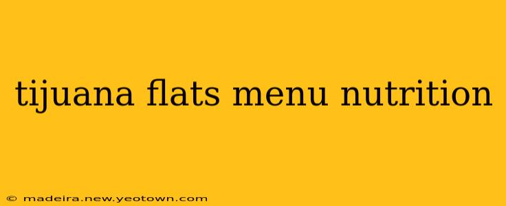 tijuana flats menu nutrition