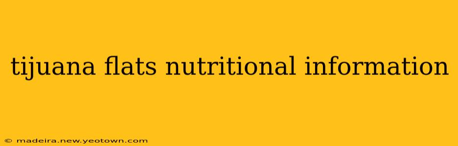 tijuana flats nutritional information