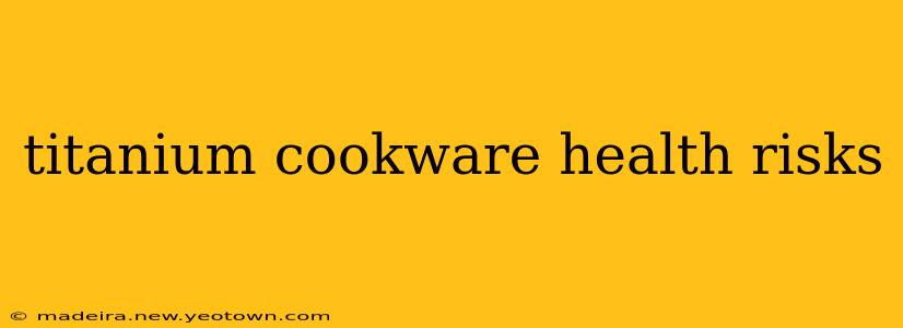 titanium cookware health risks