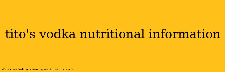 tito's vodka nutritional information