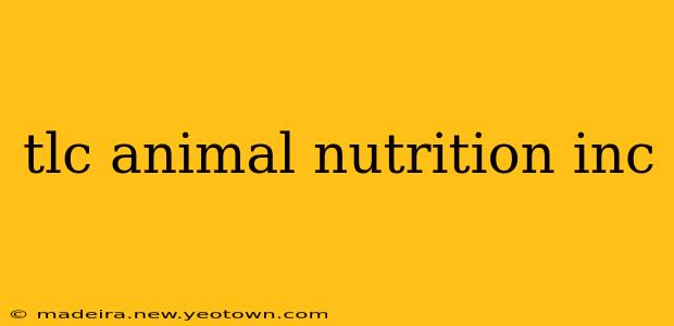 tlc animal nutrition inc
