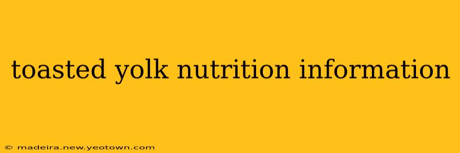 toasted yolk nutrition information