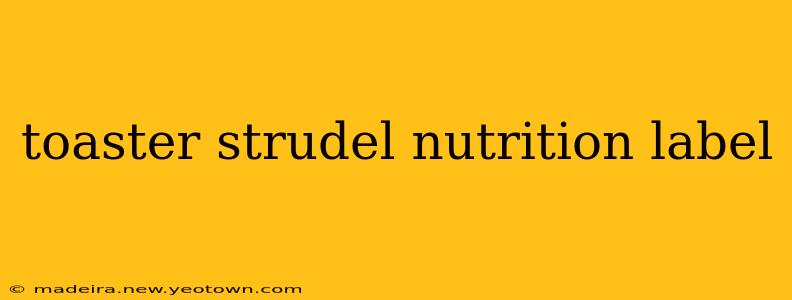 toaster strudel nutrition label