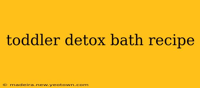 toddler detox bath recipe