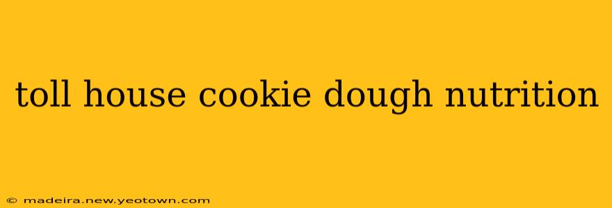 toll house cookie dough nutrition