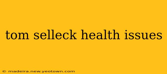 tom selleck health issues