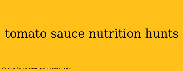 tomato sauce nutrition hunts