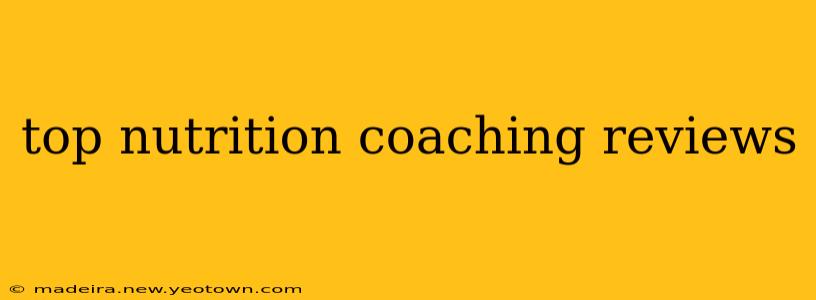 top nutrition coaching reviews