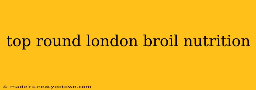 top round london broil nutrition