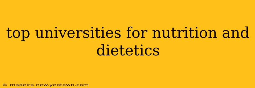 top universities for nutrition and dietetics