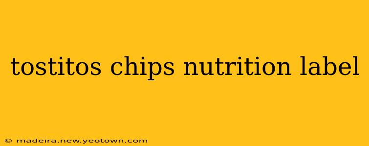 tostitos chips nutrition label