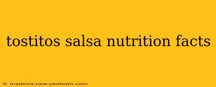 tostitos salsa nutrition facts