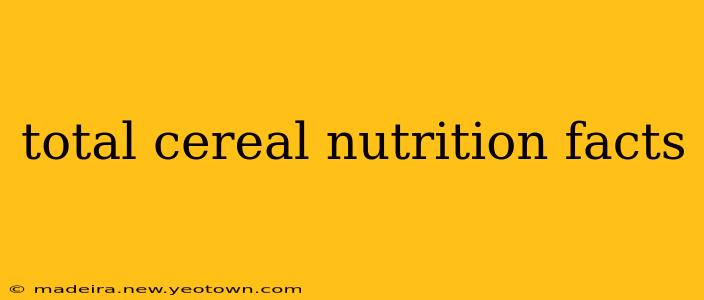 total cereal nutrition facts