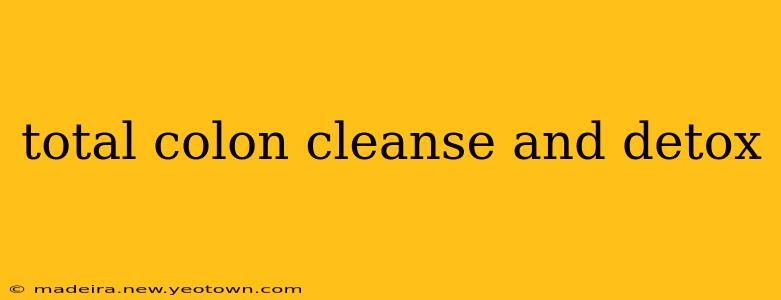 total colon cleanse and detox