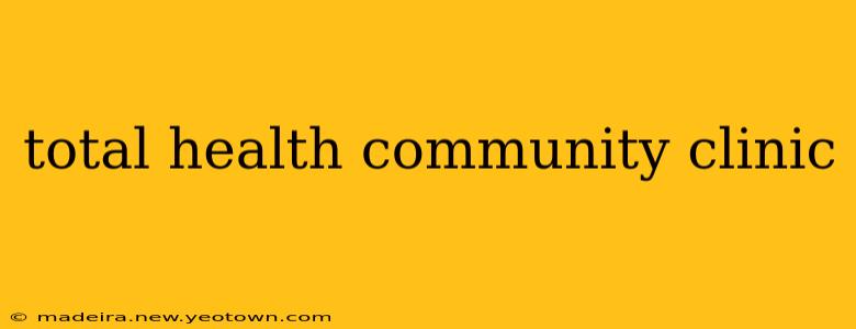 total health community clinic