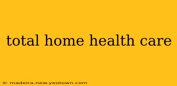 total home health care