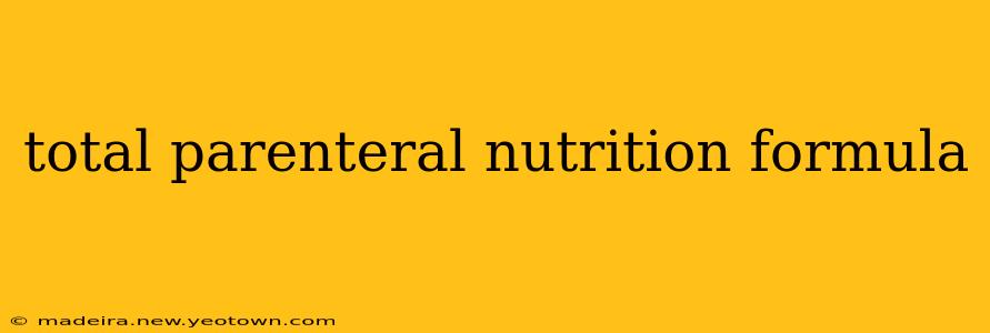 total parenteral nutrition formula