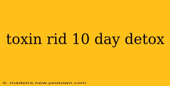 toxin rid 10 day detox