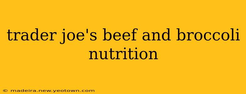 trader joe's beef and broccoli nutrition