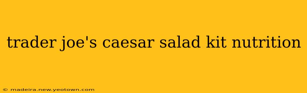 trader joe's caesar salad kit nutrition