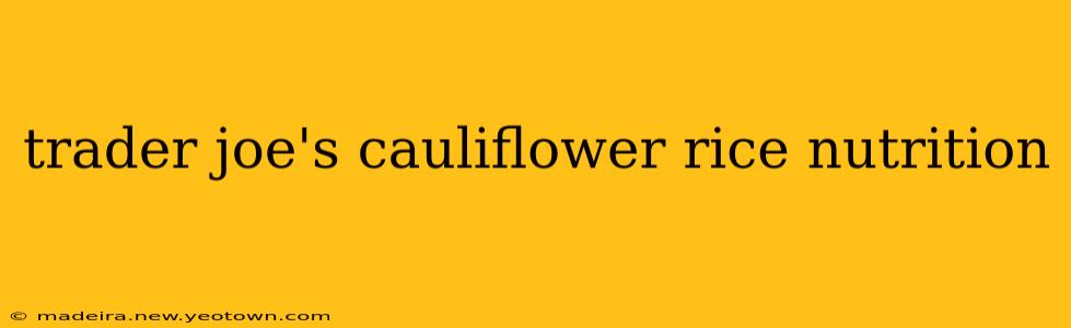 trader joe's cauliflower rice nutrition