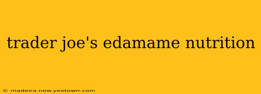 trader joe's edamame nutrition