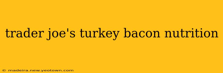 trader joe's turkey bacon nutrition