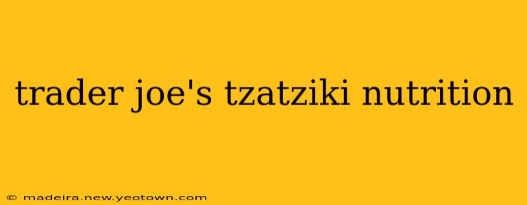 trader joe's tzatziki nutrition
