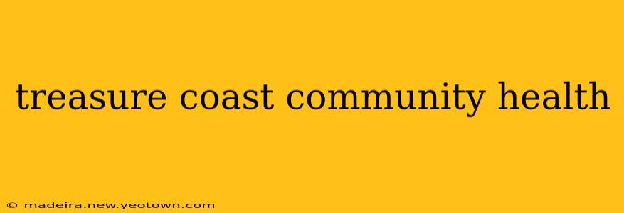 treasure coast community health