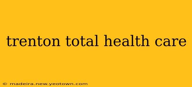trenton total health care