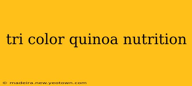tri color quinoa nutrition